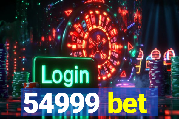 54999 bet